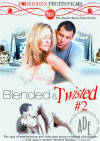 Blended & Twisted #2 Porn Movie Blended & Twisted #2 Porn Movie